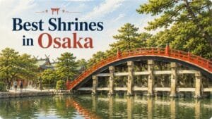 10 Best Shrines to Visit in Osaka