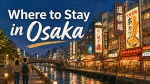 Best Neighborhoods to Stay in Osaka